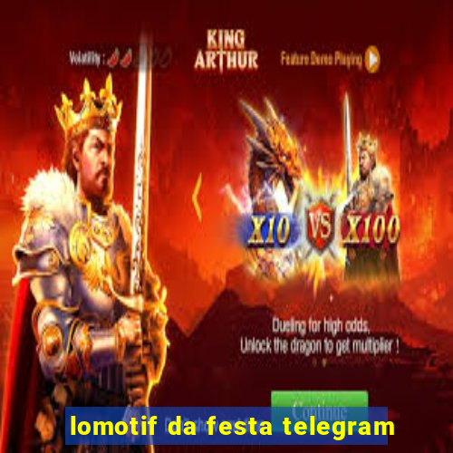 lomotif da festa telegram